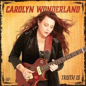Carolyn Wonderland, TRUTH IS, CD