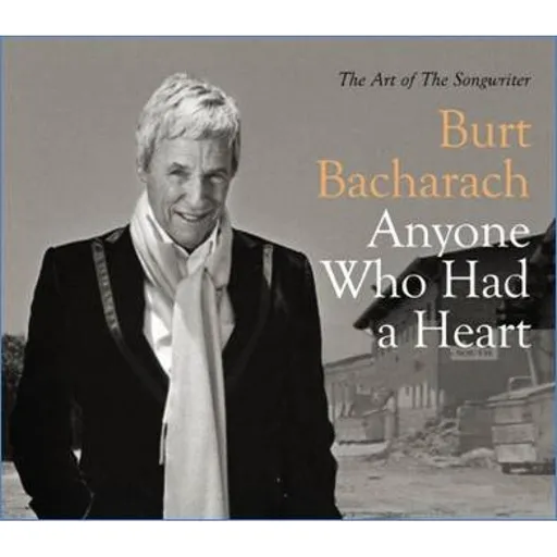 Burt Bacharach, ANYONE WHO HAD A HEART - THE ART OF THE SONGWRITER, CD