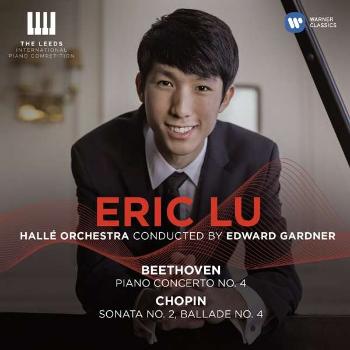 LU, ERIC - BEETHOVEN: PIANO CONCERTO NO.4 CHOPIN: PIANO SONATA NO.2, CD