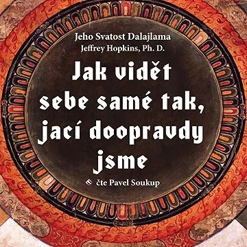 Jak vidět sebe samé tak, jací doopravdy jsme