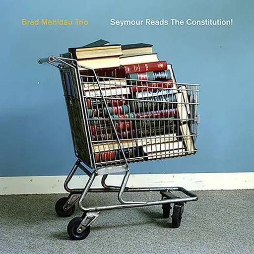Brad Mehldau Trio, SEYMOUR READS THE CONSTITUTION!, CD