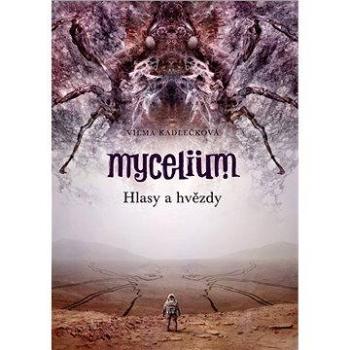 Mycelium V: Hlasy a hvězdy (9788025719886)