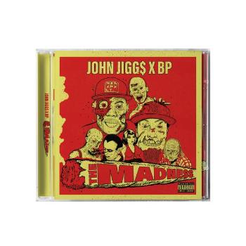 John Jigg$, & BP - The Madness, CD