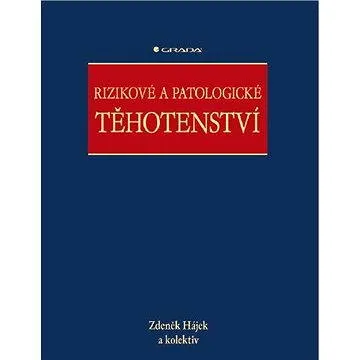 Rizikové a patologické těhotenství (80-247-0418-8)