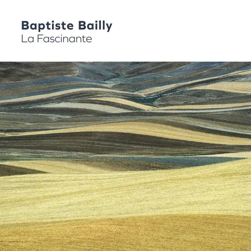 Baptiste Bailly, LA FASCINANTE, CD