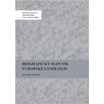 Biografický slovník evropské etnologie (978-80-210-6624-3)