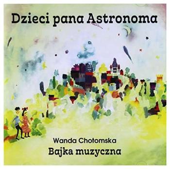 ROZNI WYKONAWCY - DZIECI PANA ASTRONOMA - BAJKA MUZYCZNA, CD