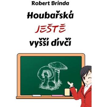 Houbařská ještě vyšší dívčí (999-00-018-6437-8)