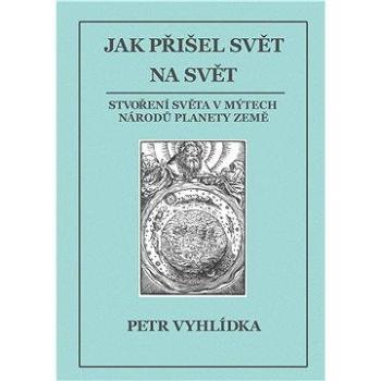 Jak přišel svět na svět (978-13-119-4838-0)