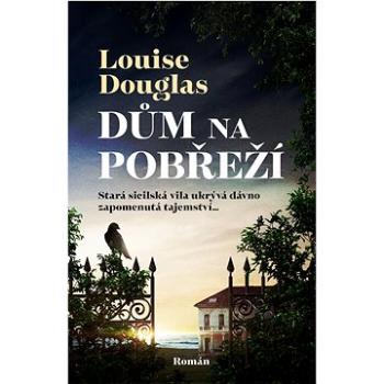 Dům na pobřeží: Stará sicilská vila ukrývá dávno zapomenutá tajemství (978-80-277-0226-8)