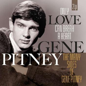 GENE PITNEY - ONLY LOVE CAN BREAK A HEART/MANY SIDES OF GENE PITNEY, Vinyl