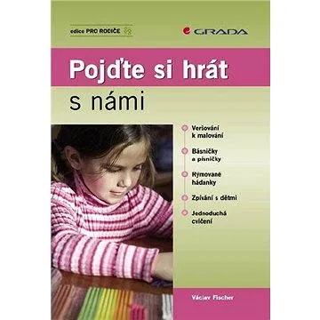 Pojďte si hrát s námi (978-80-247-1976-4)
