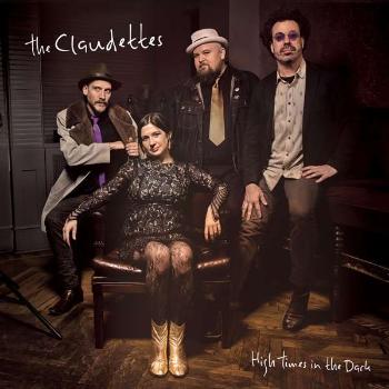 CLAUDETTES - HIGH TIMES IN THE DARK, CD