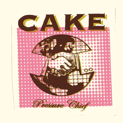 CAKE - Pressure Chief LP