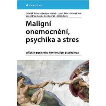 Maligní onemocnění, psychika a stres (978-80-271-2539-5)