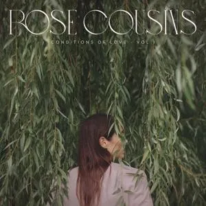 Rose Cousins, Counsis Rose Conditions of Love VOL. 1 1 CD, CD