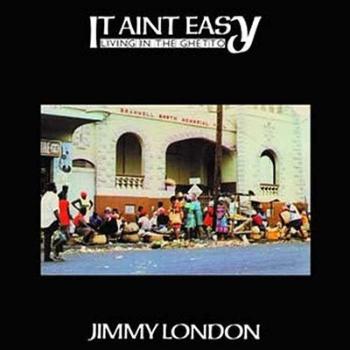 LONDON, JIMMY - IT AIN'T EASY LIVING IN THE GHETTO, Vinyl