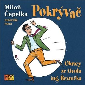 Pokrývač: Obrazy ze života ing. Řezníčka