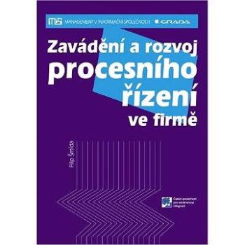 Zavádění a rozvoj procesního řízení ve firmě (978-80-247-1679-4)