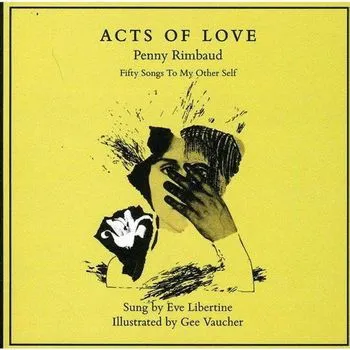 Acts of Love/Songs to Our Other Selves - Penny Rimbaud
