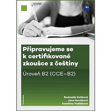 Připravujeme se k certifikované zkoušce z češtiny, úroveň B2 (9788024625317)