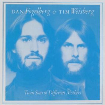 FOGELBERG, DAN & TIM WEIS - TWIN SONS OF DIFFRENT MOTHERS, CD