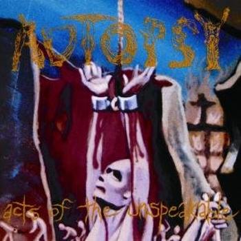 AUTOPSY - ACTS OF THE UNSPEAKABLE, CD