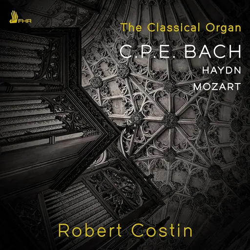 Robert Costin, THE CLASSICAL ORGAN: CPE BACH, HAYDN, MOZART, CD