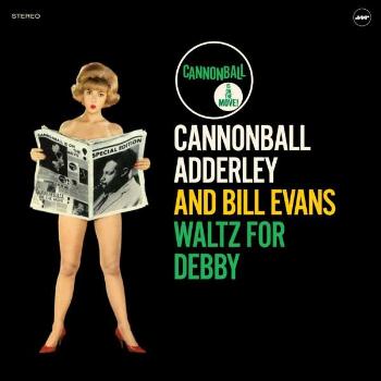 ADDERLEY, CANNONBAL AN... - WALTZ FOR DEBBY, Vinyl