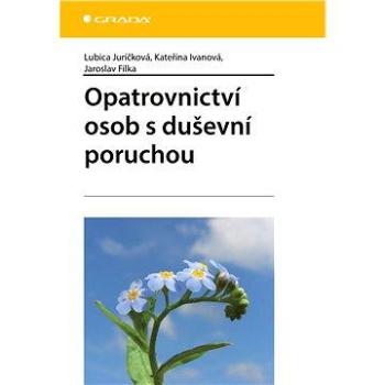 Opatrovnictví osob s duševní poruchou (978-80-247-4786-6)