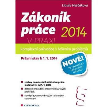 Zákoník práce 2014 v praxi - komplexní průvodce (978-80-247-5124-5)