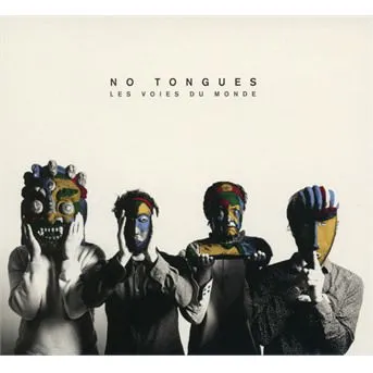 No Tongues, LES VOIES DU MONDE, CD