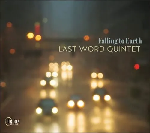 Last Word Quintet, FALLING TO EARTH, CD