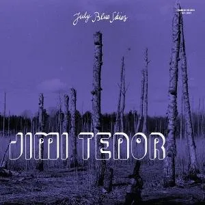 Jimi Tenor, JULY BLUE SKIES, CD