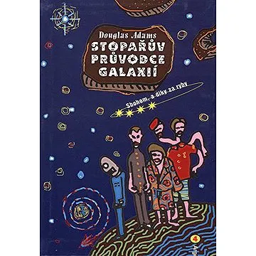 Stopařův průvodce Galaxií 4. - Sbohem, a dík za ryby (9788025705315)