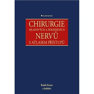 Chirurgie hlavových a periferních nervů s atlasem přístupů (978-80-247-5808-4)