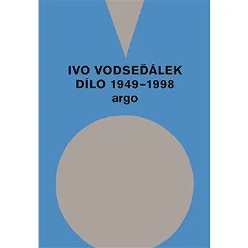 Ivo Vodseďálek: Dílo 1949 - 1998 (9788025733936)