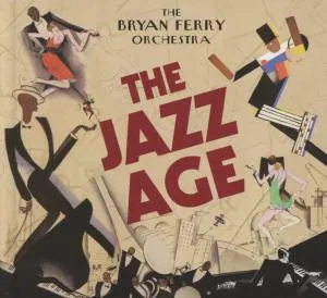 The Bryan Ferry Orchestra, THE JAZZ AGE, CD