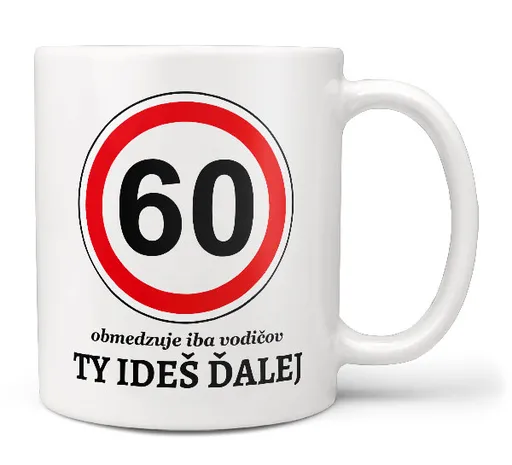 Hrnček Ty ideš ďalej (vek: 60)