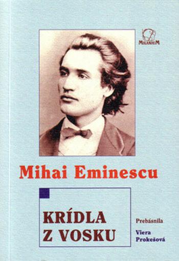 Krídla z vosku - Mihai Eminescu