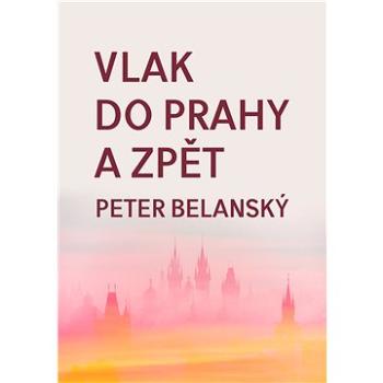 Vlak do Prahy a zpět (999-00-031-2391-6)