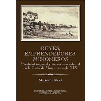 Reyes, emprendedores, misioneros (9788024631219)