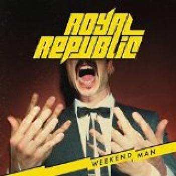 ROYAL REPUBLIC - WEEKEND MAN, CD