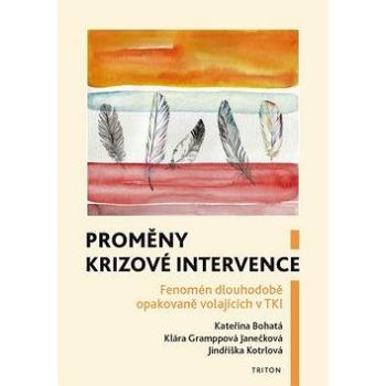 Proměny krizové intervence: Fenomén dlouhodobě opakovaně volajících v TKI (978-80-7553-751-5)