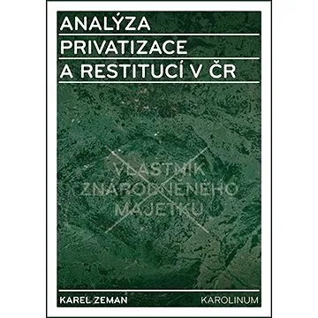 Analýza privatizace a restitucí v ČR (9788024638409)