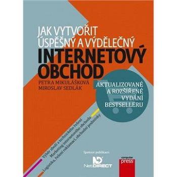 Jak vytvořit úspěšný a výdělečný internetový obchod (978-80-251-4390-2)