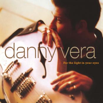 VERA, DANNY - FOR THE LIGHT IN YOUR EYES, CD