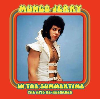 Mungo Jerry - In the Summertime: The Hits Re-Recorded (CD)