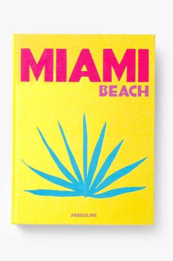 Kniha Assouline Miami Beach by Horacio Silva, English