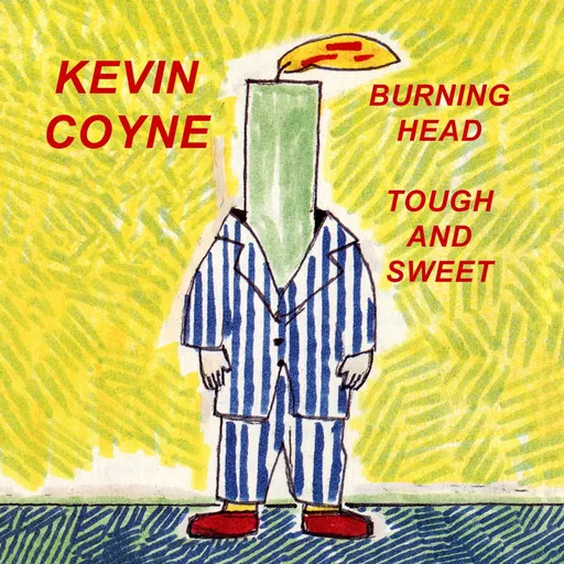 Kevin Coyne, BURNING HEAD & TOUGH AND SWEET, CD